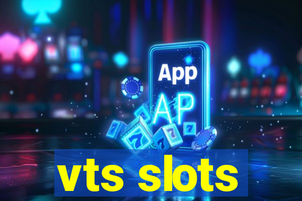 vts slots